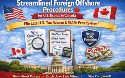 Streamlined Foreign Offshore Procedures (SFOP) for U.S. Expats in Canada: How to File Late U.S. Tax Returns Penalty-Free